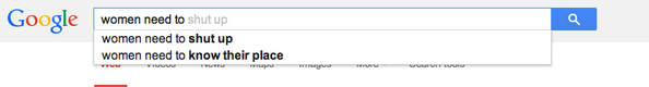 gracescole's tweet photo. #YesAllWomen because these shouldn't be the 'top hits' when you type 'women need to' into google http://t.co/5Hj2wOD7Bl