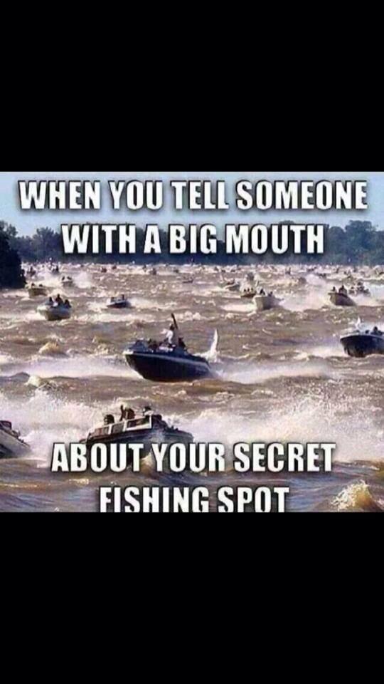 DanMcCarchery's tweet photo. Those of us, who take our fishing seriously, learned this lesson the hard way!
Tell--and the Fish Poachers will come! http://t.co/f2OjmvBWrM
