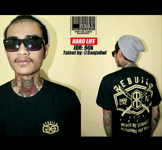 REBUILD HARD LIFE | IDR:90K | ORDER : 082122526914 | 2201DFE6 | COTTOS 30S RUBBER | TALENT : <a href="/SanjaOwl/">Okak</a> "