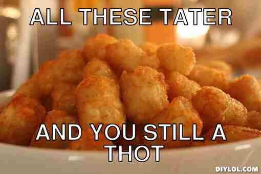 tater thots