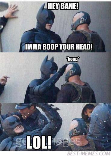 WayneManagement's tweet image. Hey Bane! Imma boop your head...