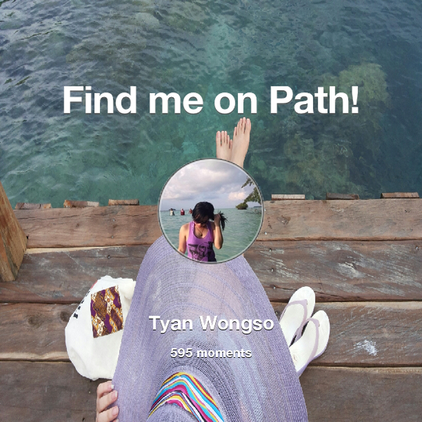 tyanwongso's tweet photo. I've shared 595 memories with my friends on #Path - see them now at http://t.co/7Wg8P16Uha! #thepersonalnetwork http://t.co/G2wcI14WOz