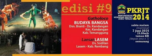 #agendaSMG malam ini, PKRJT #9 Gatholoco Temanggung n Laesan Lasem. Taman KB. Free!