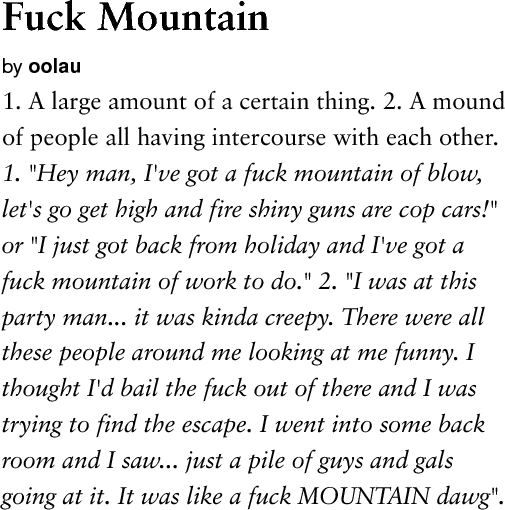 urbandictionary's tweet photo. @goddamnitkim Fuck Mountain: 1. A large amount of a certain thing. 2. A... http://t.co/BmmhFdr2Ic http://t.co/wxUXA74pDa