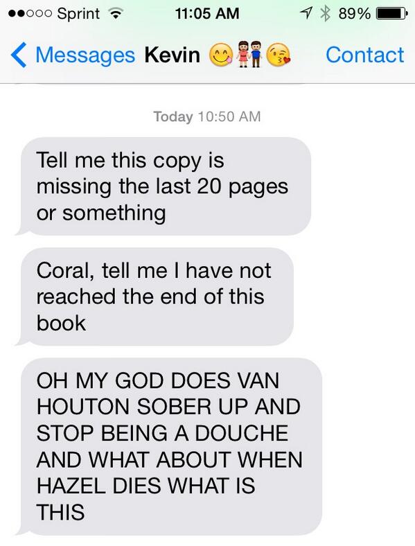 CoralRobin's tweet photo. This is how he texts me when he finishes reading The Fault in our Stars 😂😘😍 http://t.co/mMPItep0DP