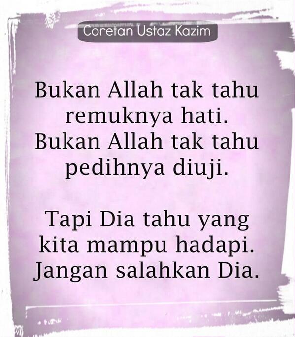 Noor Lizah Mohdnazri On Twitter Allah Menguji Dan Menduga Hambanya Ikut Kemampuan Masing Masing Http T Co St5xy4fbcz Twitter