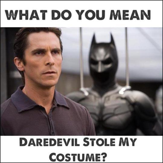 WayneManagement's tweet image. What do you mean Daredevil stole my costume?