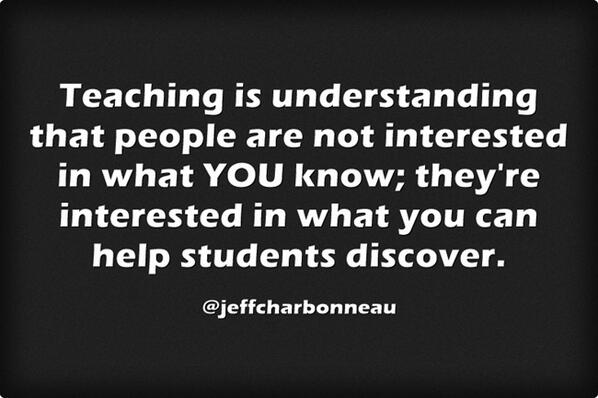 JeffCharbonneau's tweet image. Teaching is understanding that people are not interested in what YOU know..... #edu #edchat #STEMeducation #STEM