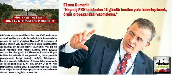 Ekrem Dumanlı: 
“Neymiş PKK tarafından 16 gündür kesilen yolu haberleştirmek, örgüt propagandası yapmakmış”
<a href="/Dumanlie/">FETÖ - Ekrem Dumanlı</a>