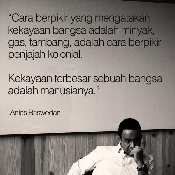 ilpol_unpad's tweet photo. "Kekayaan terbesar sebuah bangsa adalah manusianya." -AB http://t.co/oQg568SdDL