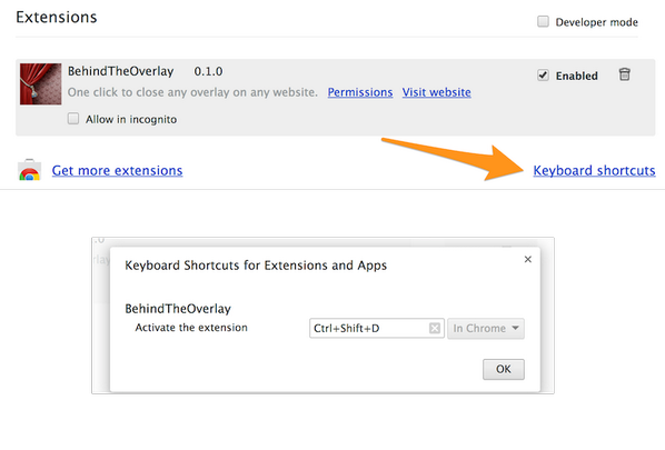 Behind_Overlay's tweet photo. In Google Chrome you can assign a keyboard shortcut to BehindTheOverlay by going to Tools->Extensions, see screenshot http://t.co/zCdOKt3JRS