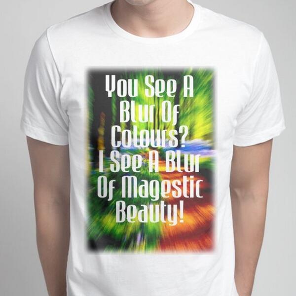 You See A Blur Of Colours? I See A Blur Of Magestic Beauty! snaptee.co/t/h0fvm?msg=31…