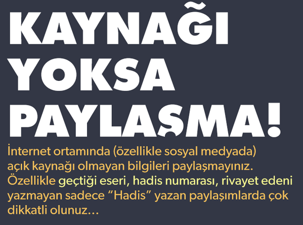 RT Özellikle "Hadis" paylaşımlarında dikkatli olunuz. KAYNAĞI YOKSA PAYLAŞMAYINIZ!