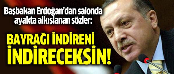 Nesrin_ulema's tweet photo. Erdoğan: Bayrağı indireni indireceksin!
http://t.co/xEgLTmqmTa http://t.co/qPNqxEX1x0”