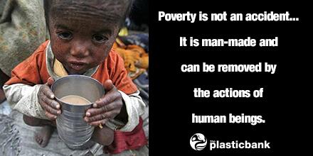 PlasticBank's tweet image. Poverty is not an accident. It is man-made and can be removed by the actions of human beings. – Nelson Mandela
