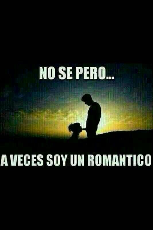 HumorATope's tweet photo. No sé, pero... A veces soy un romántico. http://t.co/nz2IcDbOoV