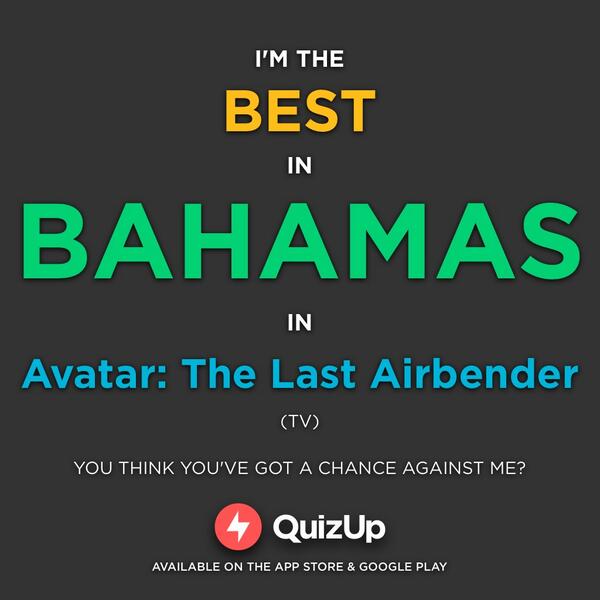 SmilesDj's tweet photo. Boom. Best in Avatar (TV) in Bahamas on #QuizUp! https://t.co/R9wIxJPsM2 http://t.co/Xk9F4nKP6A
