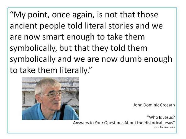 John Dominic Crossan on biblical literalism via <a href="/ReligionProf/">James F. McGrath</a>