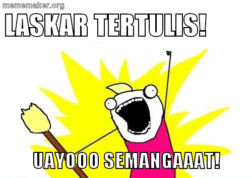 Semangat 8 2014 (atau 2013 juga) yang sbmptn besok! :D #LaskarTertulis