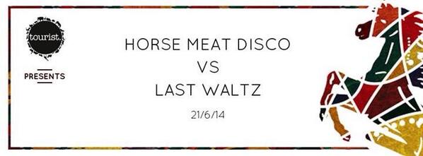 Tourist presents: #HORSEMEATDISCO vs LAST WALTZ 21/6/14 <a href="/tweetersr44/">SR44 Warehouse</a> the #warehouse along the #lane