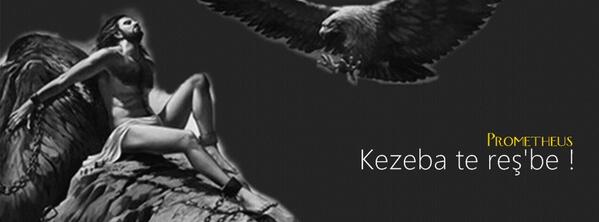 Kezeba te reş'be !  

Prometheus
