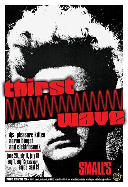 Thirst Wave happens this Friday! No Cover for 21+ all night! Come see why Metro Times voted us "Best Club Night!"