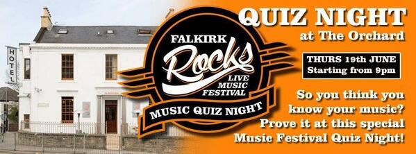 Celebrate the Falkirk Rocks big weekend at the Orchard tonight with a Special Music Quiz from 9pm! OH AYE!