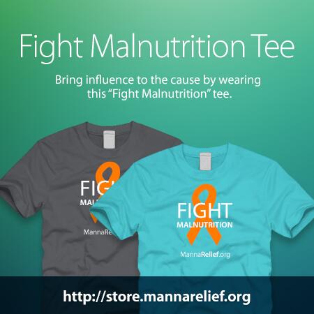 Get your Fight Malnutrition shirts while they last! Limited supply! Order today at mannarelief.org/store