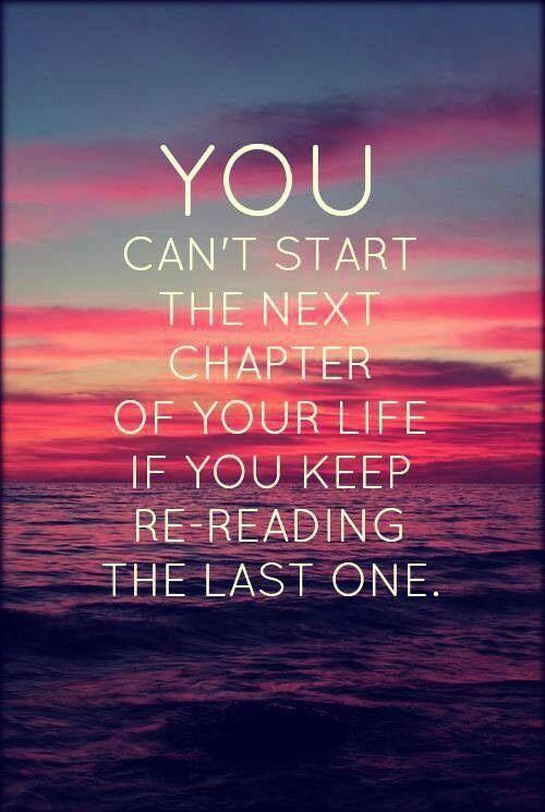 DroomxHuis_inst's tweet photo. "You can't start the #next #chapter of your life if you keep #rereading the last one." RT http://t.co/ebPBydsbGG