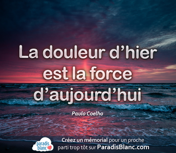 Paradis Blanc En Twitter La Douleur D Hier Est La Force D Aujourd Hui Paulocoelho Citation Http T Co Oc7o7egjzn