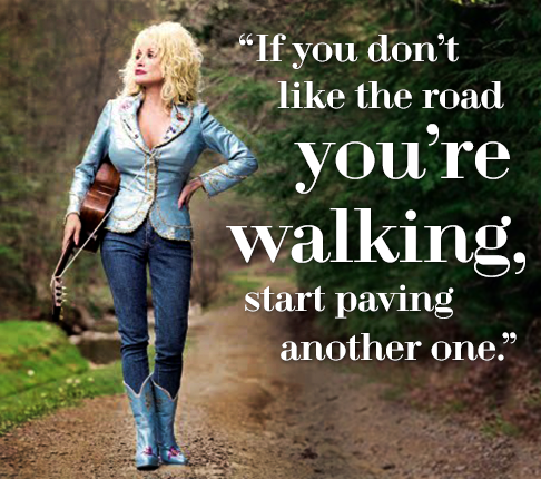 If you don't like the road you're walking, start paving another one!