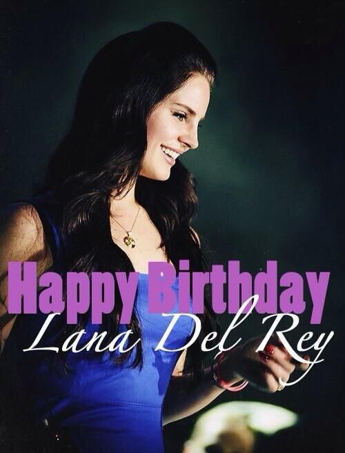 Happy Birthday to the gorgeous Lana Del Rey! #LDR #LanaDelReyBirthday