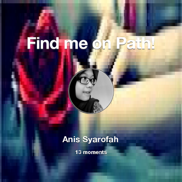 ASyarofah's tweet photo. Find me on #Path now! Go to: http://t.co/mWCaoQHSeV! #thepersonalnetwork http://t.co/QG9er9AOpB