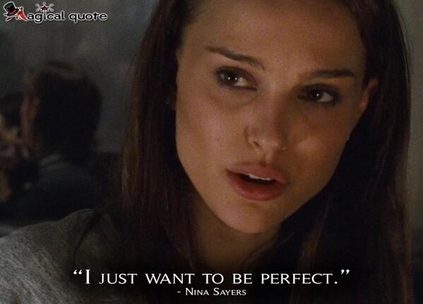 on Twitter: "#BlackSwan #NinaSayers: I just want... #movie #moviequotes #quotes #NataliePortman http://t.co/QZ2j6d9HhA / Twitter