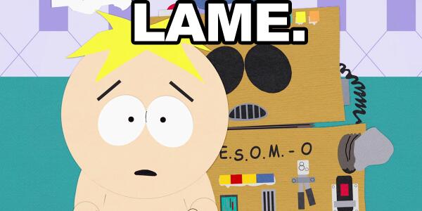 SouthPark's tweet image. Just slide it up my anus there. #Lame #AWESOMO #SouthPark