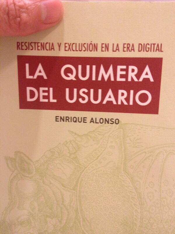 Estoy leyendo la quimera del usuario de Enrique Alonso, un libro muy recomendable