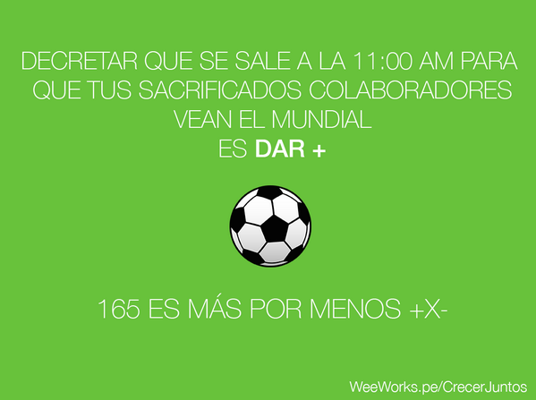 WeeWorks's tweet photo. Por todos esos jefes que nos dejan salir temprano para poder ver el Mundial #Brasil2014 http://t.co/oBUAFczadn