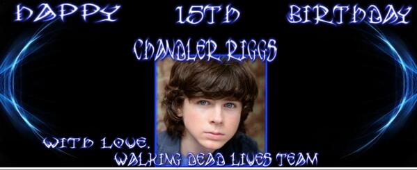 TWD_Lives's tweet photo. @ChandlerRiggs 
Happy Birthday, Chandler!
With love,
Walking Dead Lives Team <3 http://t.co/JhuzIkWQ1r