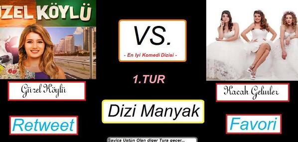 EN IYI KOMEDI DIZISI (1.TUR) (2.Gün)
#GüzelKöylü >> Retweet (RT)
#KacakGelinler >> Favori (FAV)