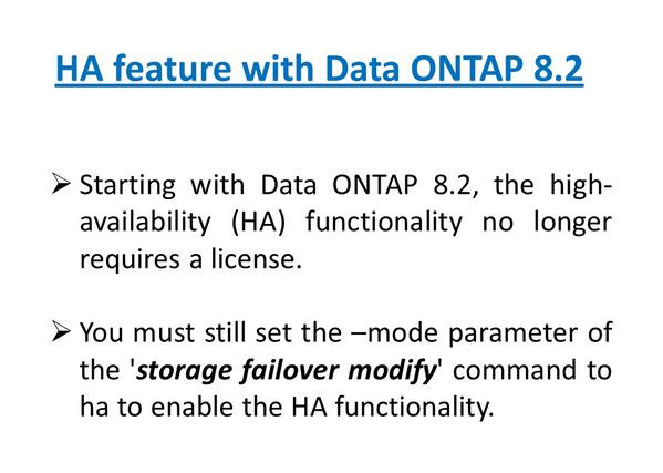 NetAppAssist's tweet image. #NetApp #DYK Starting with #DataONTAP 8.2, the high-availability (HA) functionality no longer requires a license.