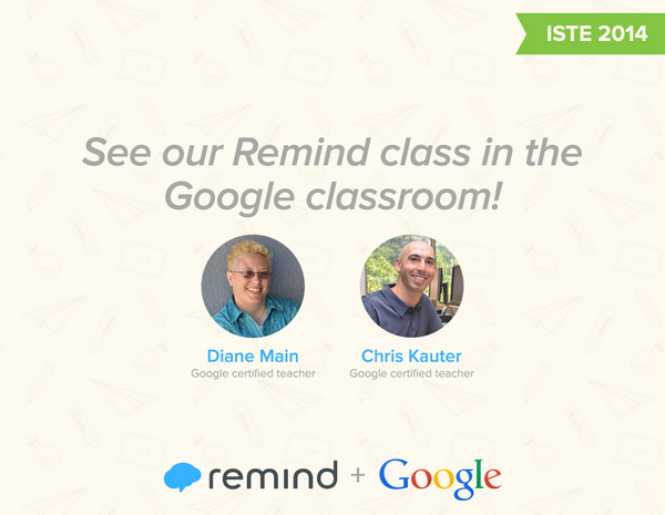 RemindHQ's tweet photo. Watch Google Certified teachers @Dowbiggin @ChrisKauter at the Google booth 2414 at 12:30PM! #ISTE2014 #RemindISTE http://t.co/aDkAJykUUE