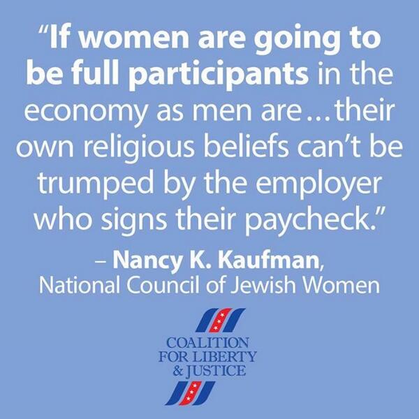 NCJW's tweet photo. #RealReligiousLiberty = a boss doesn't impose their religious beliefs when they sign a paycheck #MyFaithMyBC http://t.co/ETrTDtpjby