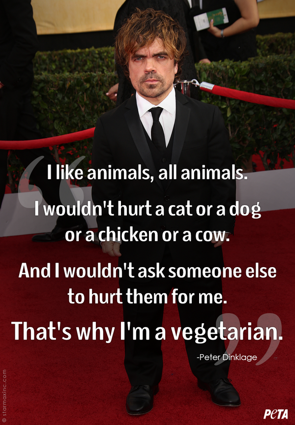 peta's tweet photo. Reason #1,000 to ❤️ Peter Dinklage. 

RT if you agree with him! http://t.co/pnHH1XdMIG http://t.co/zkSoDt9sam
