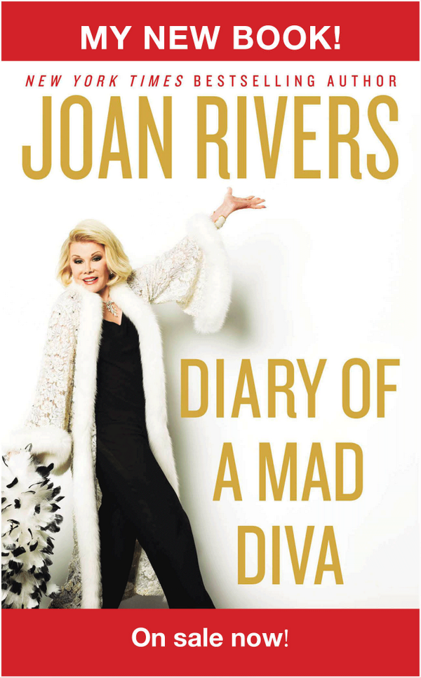 Joan_Rivers's tweet photo. Guess what...I have a new book out, "Diary of a Mad Diva." Go ahead. Don’t be shy. Buy it now! http://t.co/n7dGhiZZcd http://t.co/Jrzkxsfx7J