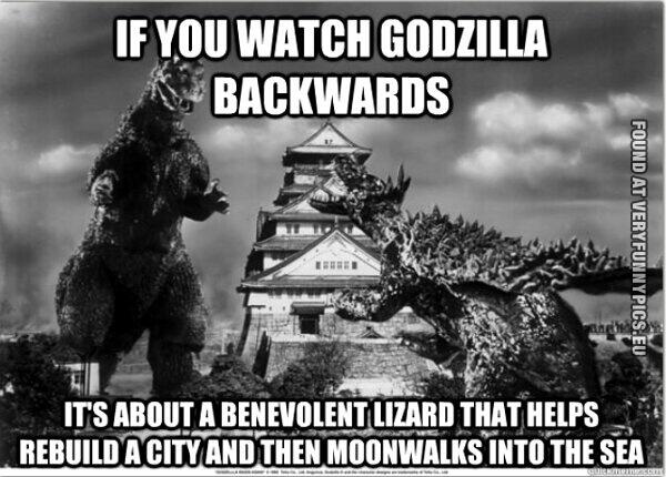 GodzillaQuotes's tweet image. If you watch Godzilla backwards