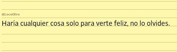 Te quiero y quiero que sepas que...
