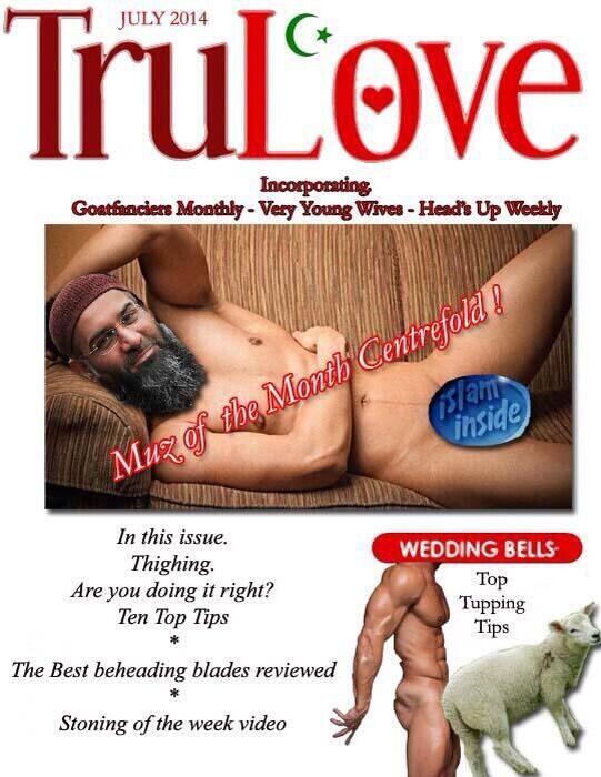 I just get copy of my favourite mag. Didn't you know Muslim men are secretly bisexual? Oops cats out of the bag now!