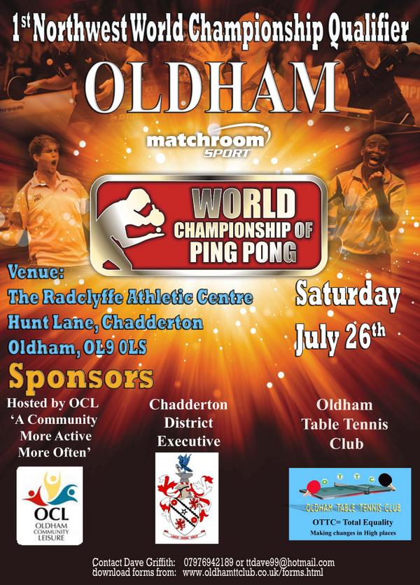 1st Northwest Ping Pong World Qualifier
26July2014
download Entry forms: oldhamttclub.co.uk/forms.html