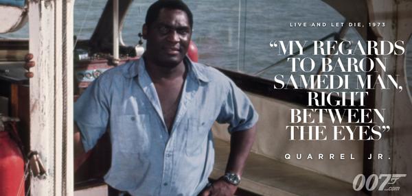007's tweet photo. Quarrel Jr: “My regards to Baron Samedi man, right between the eyes” LIVE AND LET DIE, 1973 #007SupportingCast http://t.co/e2SVgMNQ88