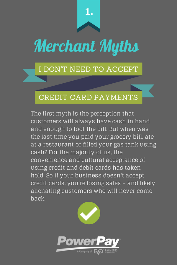 PowerPay's tweet photo. Merchant Myth No. 1."I don't need to accept credit card payments." http://t.co/PpQjKQFsaJ